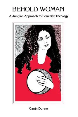 Iată femeia: O abordare jungiană a teologiei feministe - Behold Woman: A Jungian Approach to Feminist Theology