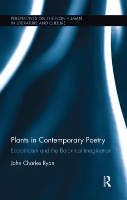 Plantele în poezia contemporană: Ecocritica și imaginația botanică - Plants in Contemporary Poetry: Ecocriticism and the Botanical Imagination