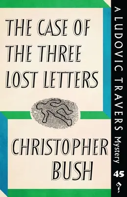 Cazul celor trei scrisori pierdute: Un mister Ludovic Travers - The Case of the Three Lost Letters: A Ludovic Travers Mystery