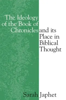 Ideologia cărții Cronici și locul ei în gândirea biblică (The Ideology of the Book of Chronicles and Its Place in Biblical Thought) - The Ideology of the Book of Chronicles and Its Place in Biblical Thought