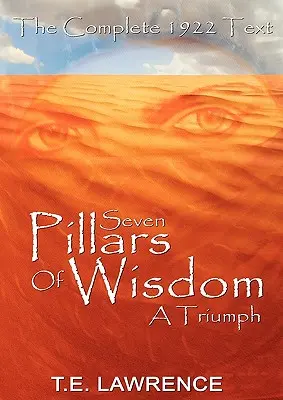 Șapte piloni ai înțelepciunii: Un triumf - Seven Pillars of Wisdom: A Triumph