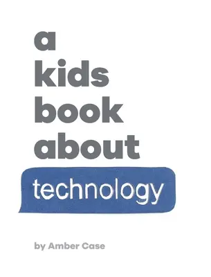 O carte pentru copii despre tehnologie - A Kids Book About Technology