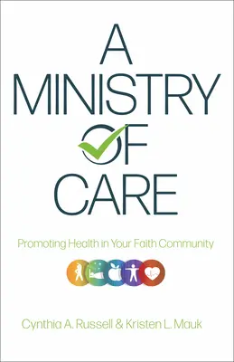 O slujbă de îngrijire: Promovarea sănătății în comunitatea dumneavoastră de credință - A Ministry of Care: Promoting Health in Your Faith Community