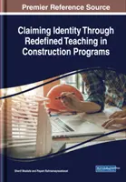 Revendicarea identității prin predarea redefinită în programele de construcții - Claiming Identity Through Redefined Teaching in Construction Programs