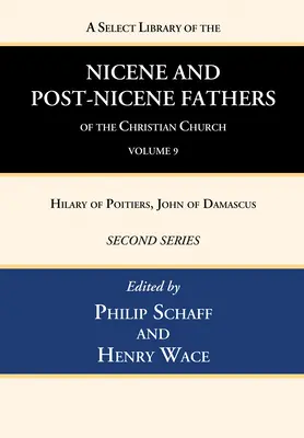 A Select Library of the Nicene and Post-Nicene Fathers of the Christian Church, Second Series, Volume 9