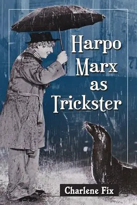 Harpo Marx ca șmecher - Harpo Marx as Trickster