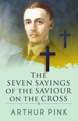 Cele șapte spuse ale Mântuitorului pe cruce - The Seven Sayings Of The Saviour On The Cross