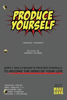 Produceți-vă singur: Aplică formula dovedită a Hollywood-ului pentru a deveni eroul vieții tale - Produce Yourself: Apply Hollywood's Proven Formula To Become The Hero of Your Life