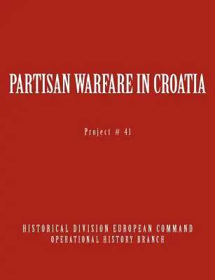 Războiul de partizanat în Croația - Partisan Warfare in Croatia