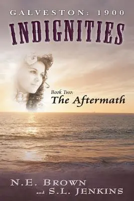 Galveston: 1900: Indignities, Cartea a doua: Urmările - Galveston: 1900: Indignities, Book Two: The Aftermath