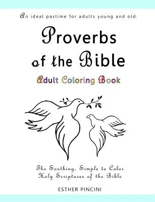 Proverbe din Biblie Carte de colorat pentru adulți: Sfintele Scripturi ale Bibliei, liniștitoare, simplu de colorat - Proverbs of the Bible Adult Coloring Book: The Soothing, Simple to Color, Holy Scriptures of the Bible