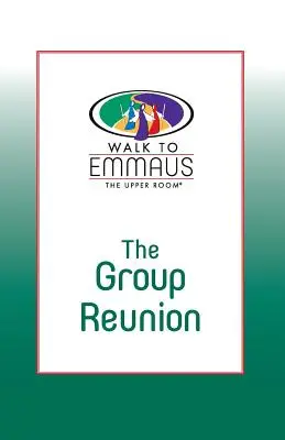 Reuniunea grupului: Drumul spre Emaus - The Group Reunion: Walk to Emmaus