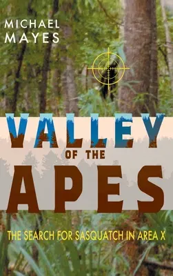 Valea maimuțelor: Căutarea lui Sasquatch în zona X - Valley of the Apes: The Search for Sasquatch in Area X