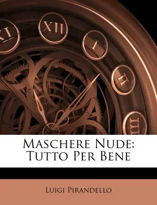 Maschere Nude: Totul pentru bine - Maschere Nude: Tutto Per Bene