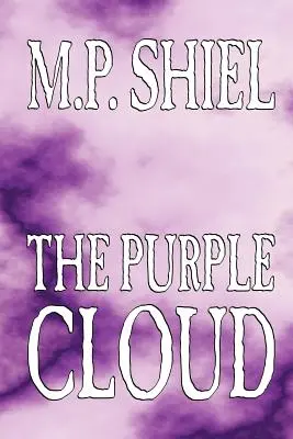 The Purple Cloud de M. P. Shiel, Ficțiune, Literatură, Groază - The Purple Cloud by M. P. Shiel, Fiction, Literary, Horror