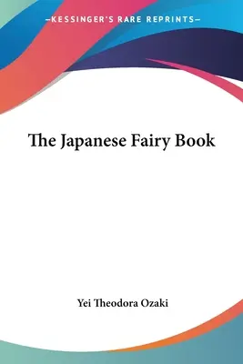 Cartea zânelor japoneze - The Japanese Fairy Book