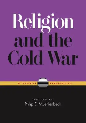 Religia și Războiul Rece: o perspectivă globală - Religion and the Cold War: A Global Perspective