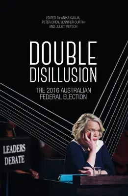Dublă deziluzie: Alegerile federale australiene din 2016 - Double Disillusion: The 2016 Australian Federal Election