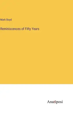 Reminiscențe de 50 de ani - Reminiscences of Fifty Years