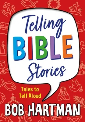 Spunând povești biblice: Povești de spus cu voce tare - Telling Bible Stories: Tales to Tell Aloud