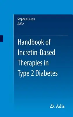 Manual de terapii bazate pe incretină în diabetul de tip 2 - Handbook of Incretin-Based Therapies in Type 2 Diabetes