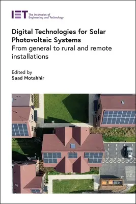 Tehnologii digitale pentru sistemele solare fotovoltaice: De la instalații generale la instalații rurale și la distanță - Digital Technologies for Solar Photovoltaic Systems: From General to Rural and Remote Installations