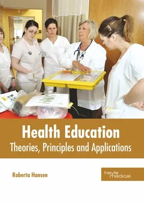 Educația pentru sănătate: Teorii, principii și aplicații - Health Education: Theories, Principles and Applications
