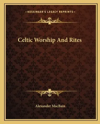 Cultul și riturile celtice - Celtic Worship And Rites