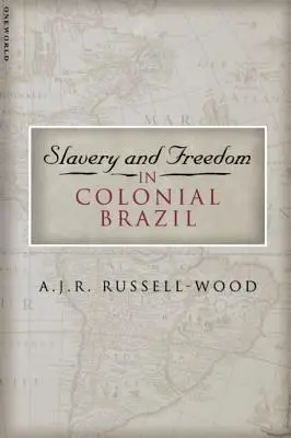 Sclavie și libertate în Brazilia colonială - Slavery and Freedom in Colonial Brazil