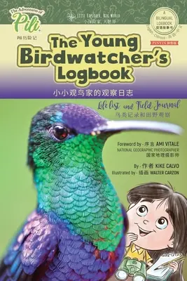 The Young Birdwatchers Logbook. Jurnal bilingv engleză - chineză Pinyin: The Adventures of Pili Bilingual Book Series . Cărți în două limbi. - The Young Birdwatchers Logbook. Bilingual English - Chinese Pinyin Journal: The Adventures of Pili Bilingual Book Series . Dual Language Books.