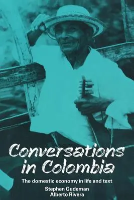 Conversații în Columbia: Economia domestică în viață și în text - Conversations in Colombia: The Domestic Economy in Life and Text