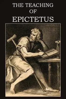 Învățătura lui Epictet - The Teaching of Epictetus