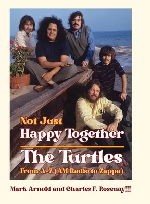 Nu doar fericiți împreună: The Turtles From A-Z (AM Radio to Zappa) - Not Just Happy Together: The Turtles From A-Z (AM Radio to Zappa)