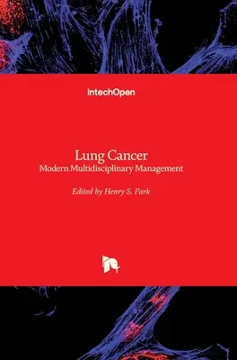 Cancerul pulmonar: Management multidisciplinar modern - Lung Cancer: Modern Multidisciplinary Management