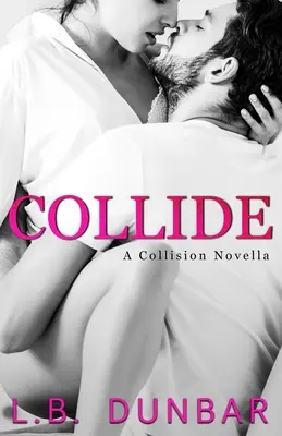 Collide (o nuvelă Collision) - Collide (a Collision novella)