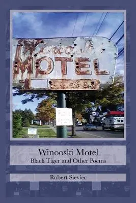 Motelul Winooski: Tigrul negru și alte poezii - Winooski Motel: Black Tiger & Other Poems