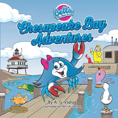 Crabul albastru Bella - Aventurile din Golful Chesapeake - Bella the Blue Crab - Chesapeake Bay Adventures