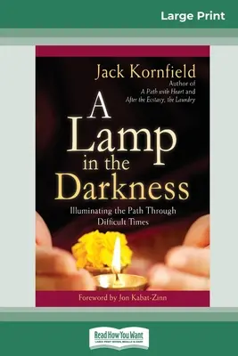 O lampă în întuneric: Iluminând calea prin vremuri dificile (16pt Large Print Edition) - A Lamp in the Darkness: Illuminating the Path Through Difficult Times (16pt Large Print Edition)