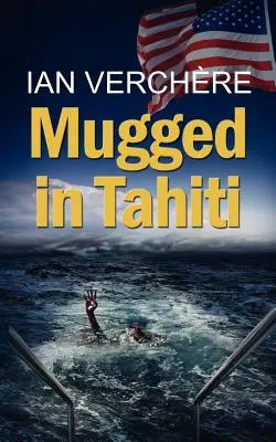 Jefuită în Tahiti - Mugged in Tahiti