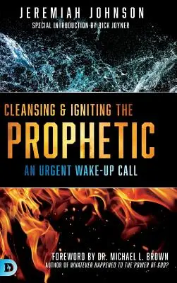 Curățarea și aprinderea profetului - Cleansing and Igniting the Prophetic