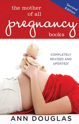 Mama tuturor cărților despre sarcină: The Mother of All Pregnancy Books - The Mother of All Pregnancy Books