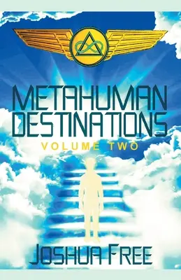 Destinații metaumane (volumul doi): Universul și conexiunea minte-corp - Metahuman Destinations (Volume Two): The Universe & Mind-Body Connection