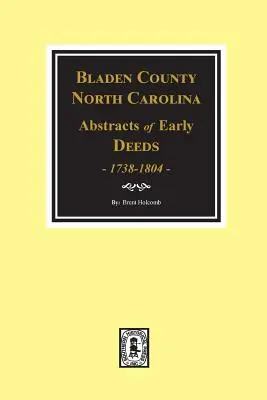 Bladen County, Carolina de Nord Acte, 1738-1804 - Bladen County, North Carolina Deeds, 1738-1804