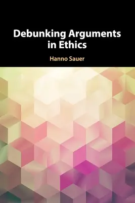 Demascarea argumentelor în etică - Debunking Arguments in Ethics