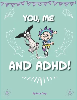 Tu, eu și ADHD - You, Me, and ADHD