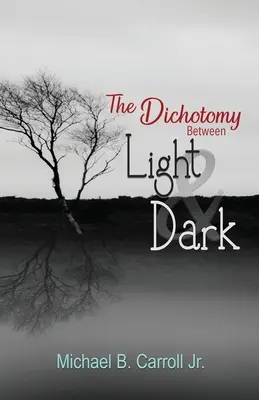 Dicotomia dintre lumină și întuneric - The Dichotomy Between Light & Dark