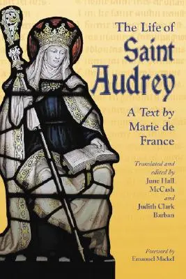 Viața Sfintei Audrey: Un text de Marie de France - The Life of Saint Audrey: A Text by Marie de France