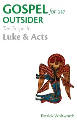 Evanghelia pentru cei din afară: Evanghelia în Luca și Faptele Apostolilor - Gospel for the Outsider: The Gospel in Luke & Acts