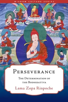 Perseverența: Determinarea Bodhisattva - Perseverance: The Determination of the Bodhisattva