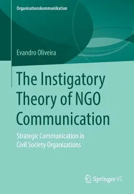 Teoria instigatoare a comunicării ong-urilor: Comunicarea strategică în organizațiile societății civile - The Instigatory Theory of Ngo Communication: Strategic Communication in Civil Society Organizations